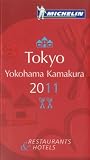 Michelin Red Guide Tokyo Yokohama Kamakura 2011: Hotels & Restaurants (Michelin Guide Tokyo, Yokohama, Kamakura)