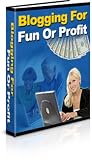 Blogging For Fun Or Profit!