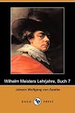 Wilhelm Meisters Lehrjahre, Buch 7 (Dodo Press)