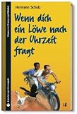 SZ Junge Bibliothek Jugendliteraturpreis, Bd. 18: Wenn dich ein Löwe nach der Uhrzeit fragt