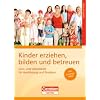 Kinder erziehen, bilden und betreuen: Lern- und Arbeitsheft f�r Ausbildung und Studium