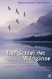 Der Schrei der Wildg�nse - Wayne Jacobsen