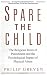 Spare the Child: The Religious Roots of Punishment and the Psychological Impact of Physical Abuse