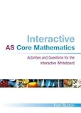 Interactive AS core mathematics : Activities and questions for the interactive whiteboard