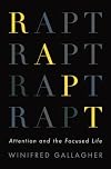 Rapt: Attention and the Focused Life