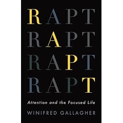 Rapt: Attention and the Focused Life