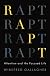 Rapt: Attention and the Focused Life