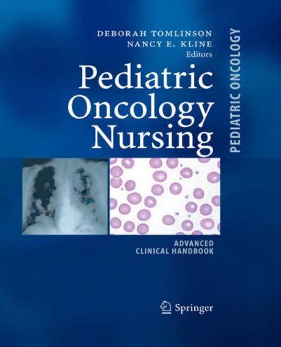 Pediatric Oncology Nursing; Advanced Clinical Handbook
