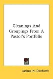 Gleanings and Groupings from a Pastor's Portfolio