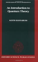 An Introduction to Quantum Theory (Oxford Graduate Texts in Mathematics) An Introduction to Quantum Theory (Oxford Graduate Texts in Mathematics)