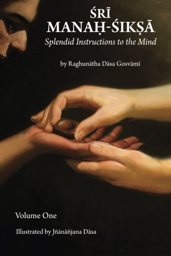 Sri Manah-siksa Volume 1: Splendid Instructions to the Mind