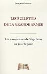 Les bulletins de la grande arm�e - Le...
