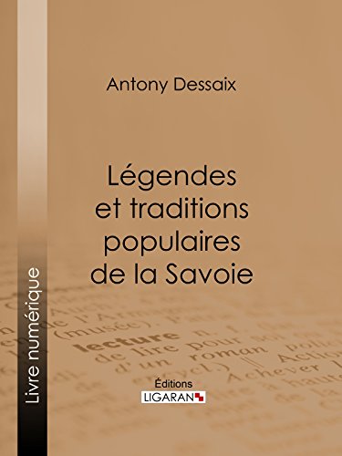 Légendes et traditions populaires de la Savoie (French Edition)