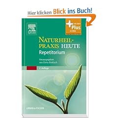 Naturheilpraxis Heute Repetitorium: herausgegeben von Elvira Bierbach- mit Zugang zum Elsevier-Portal