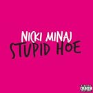 Stupid Hoe [Explicit]