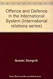 Offense and defense in the international system