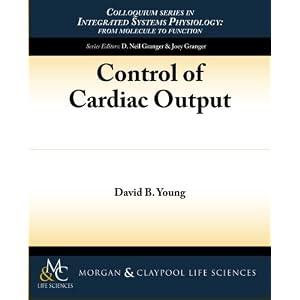 Control of Cardiac Output (Colloquium Series on the Cell Biology of Medicine)