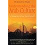 Understanding the Arab Culture: A Practical Cross-cultural Guide to Working in the Arab World (Working With Other Cultures): A Practical Cross-cultural ... the Arab World (Working With Other Cultures)