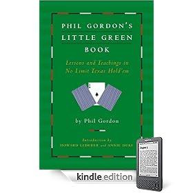 Phil Gordon's Little Green Book: Lessons and Teachings in No Limit Texas Hold'em