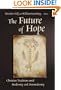 The Future of Hope: Christian Tradition Amid Modernity and Postmodernity
