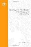 Stochastic Processes in Physics and Chemistry (North-Holland Personal Library)