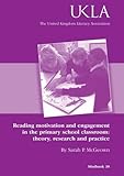 Reading motivation and engagement in the primary school classroom : theory, research and practice