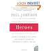Heroes: From Alexander the Great and Julius Caesar to Churchill and de Gaulle (P.S.)