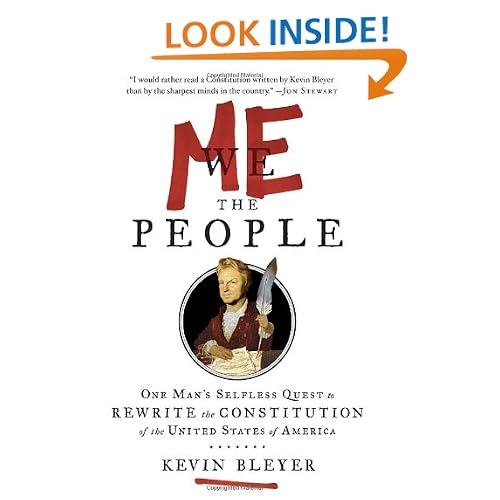 Me the People: One Man's Selfless Quest to Rewrite the Constitution of the United States of America