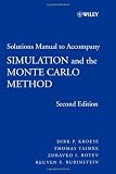 Solutions Manual to Accompany Simulation and the Monte Carlo Method (Wiley Series in Probability and Statistics)