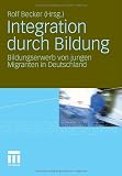 Produkt-Bild: Integration durch Bildung: Bildungserwerb von jungen Migranten in Deutschland
