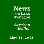 The News from Lake Wobegon from A Prairie Home Companion, May 11, 2013 | Garrison Keillor