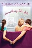 [(Something Like Fate )] [Author: Susane Colasanti] [May-2010]