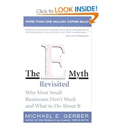 E-myth Revisited: Why Most Small Businesses Don't Work and What to Do About It