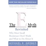E-myth Revisited: Why Most Small Businesses Don't Work and What to Do About Itby Michael E. Gerber