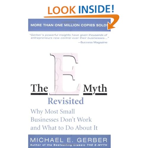 The E-Myth Revisited: Why Most Small Businesses Don't Work and What to Do About It