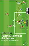 Produkt-Bild: Manchmal gewinnt der Bessere: Die Physik des Fu&szlig;ballspiels