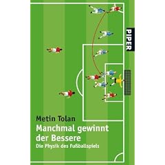 Manchmal gewinnt der Bessere: Die Physik des Fu�ballspiels
