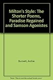 Milton's style : the shorter poems, Paradise regained, and Samson agonistes