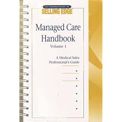 Managed Care Handbook: A Medical Sales Professional's Guide (Volume 1)