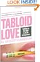 Tabloid Love: Looking for Mr. Right in All the Wrong Places, A Memoir