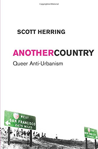 another country queer anti urbanism sexual cultures