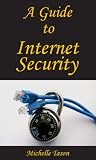 A Guide To Internet Security