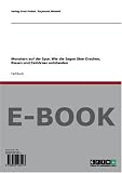 Produkt-Bild: Monstern auf der Spur. Wie die Sagen &uuml;ber Drachen, Riesen und Einh&ouml;rner entstanden