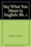Say what you mean in English