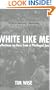 White Like Me: Reflections on Race from a Privileged Son