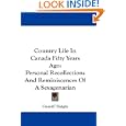 Country Life In Canada Fifty Years Ago: Personal Recollections And Reminiscences Of A Sexagenarian