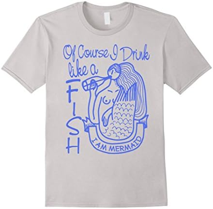 Men's Of Course I Drink Like a Fish T-Shirt Medium Silver