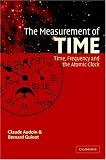 The Measurement of Time: Time, Frequency and the Atomic Clock