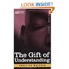 THE GIFT OF UNDERSTANDING: A Second Series of Essays by Prentice Mulford