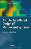 Architecture-Based Design of Multi-Agent Systems
